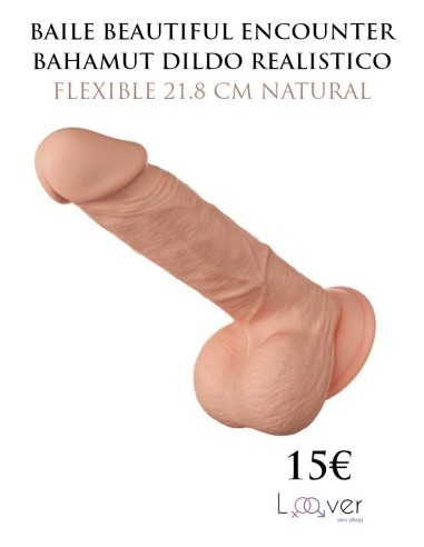 BAILE - BEAUTIFUL ENCOUNTER BAHAMUT DILDO REALISTICO FLEXIBLE 21.8 CM NATURAL